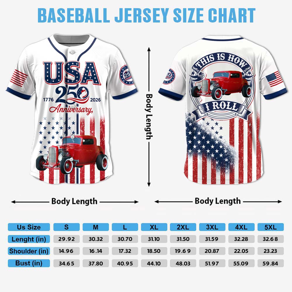 Custom Upload Photo USA 250 Anniversary This Is How I Roll Baseball Jersey, 1776–2026 July 4th, Patriotic Gift For Car Lovers Pt99