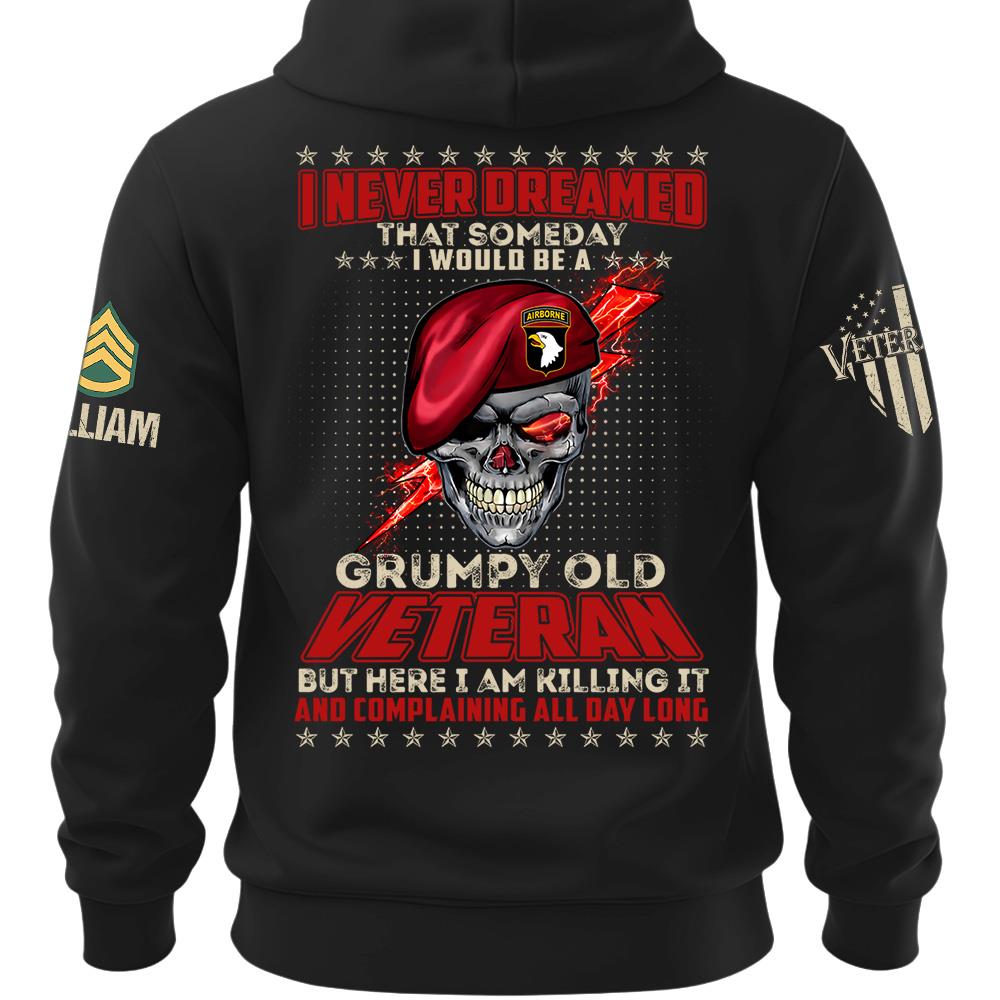 Custom Shirt I Never Dreamed That Somday I Would Be A Grumpy Old Veteran Gift For Veterans K1702 MT2