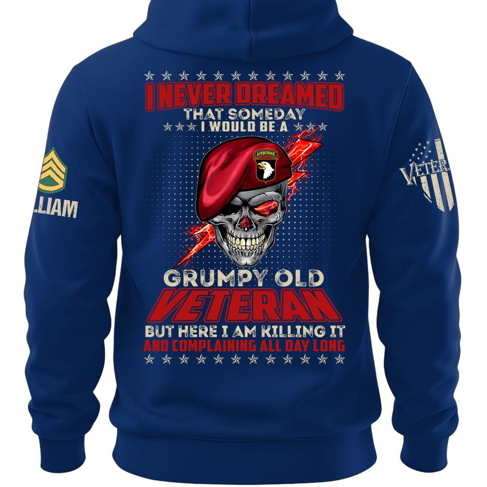 Custom Shirt I Never Dreamed That Somday I Would Be A Grumpy Old Veteran Gift For Veterans K1702 MT2