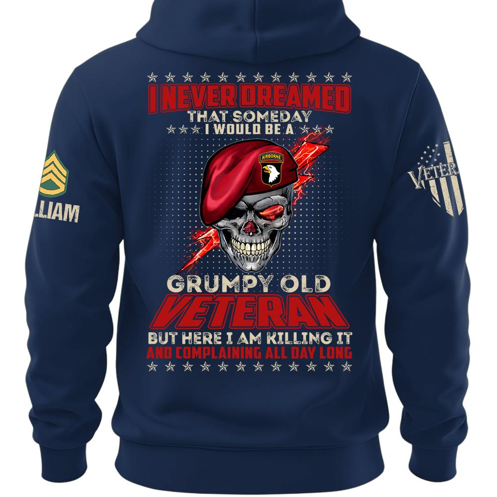 Custom Shirt I Never Dreamed That Somday I Would Be A Grumpy Old Veteran Gift For Veterans K1702 MT2