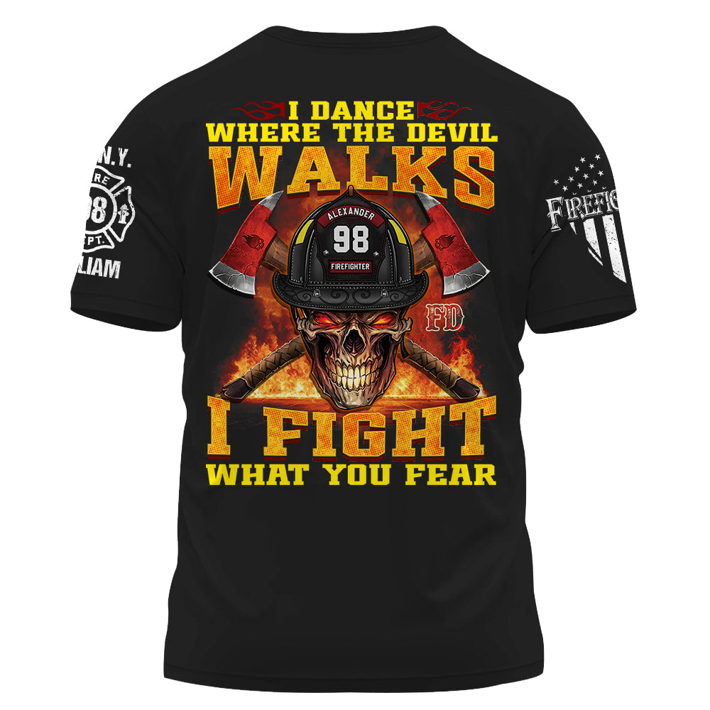 Personalized US Firefighter Shirt Dance Where The Devil Walks I Fight What You Fear Gift For Firefighter K1702 Tu20