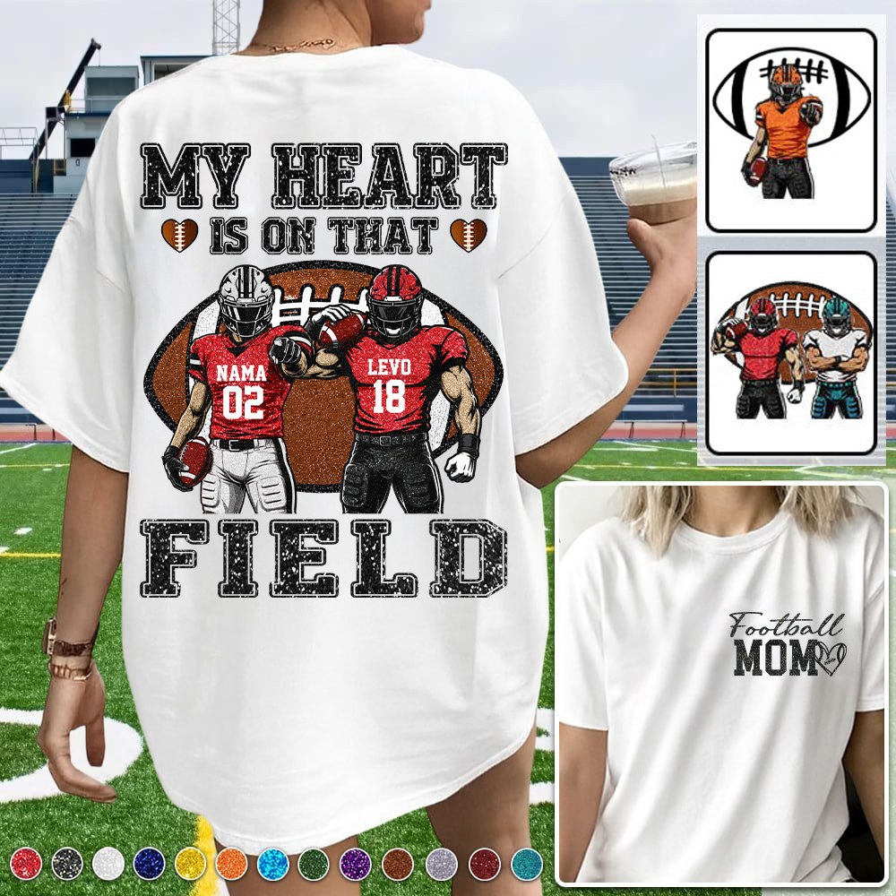 My Heart Is On That Field ,Custom Name & Player Number Tee, Football Mom Game Day Gift Na02 T24