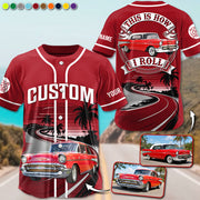 This Is How I Roll - Custom Photo Classic Car Baseball Jersey A2110 Pt99