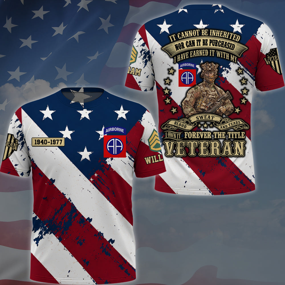 Personalized Veteran Shirt It Cannot Be Inherited Nor Can It Purchased All Over Print Shirt Flag USA Custom Division Military Gift For Veteran K1702 MT2