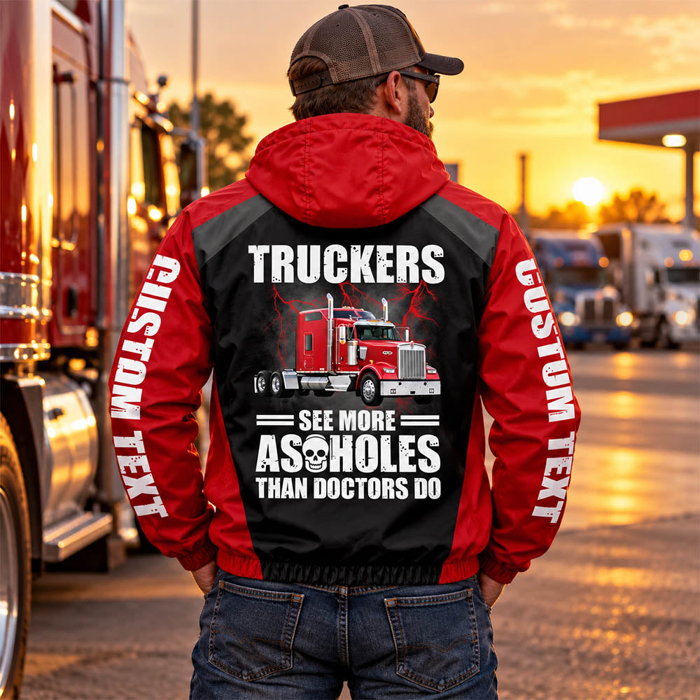 Truckers See More Assholes Than Doctors Do - Custom Photo Funny Windbreaker Jacket For Truckers A2110 Pt99