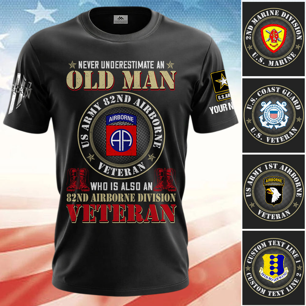 Custom Veteran Shirt Never Underestimate An Old Man Who Is Also A Veteran Gift For Veterans K1702 Trhn