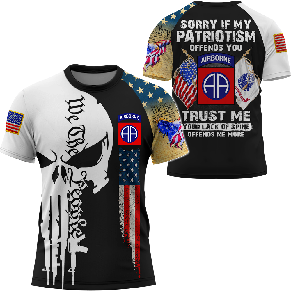 Sorry If My Patriotism Offends You Trust Me Custom All Over Print Shirt For Veteran Soldier Custom All Branch Military K1702