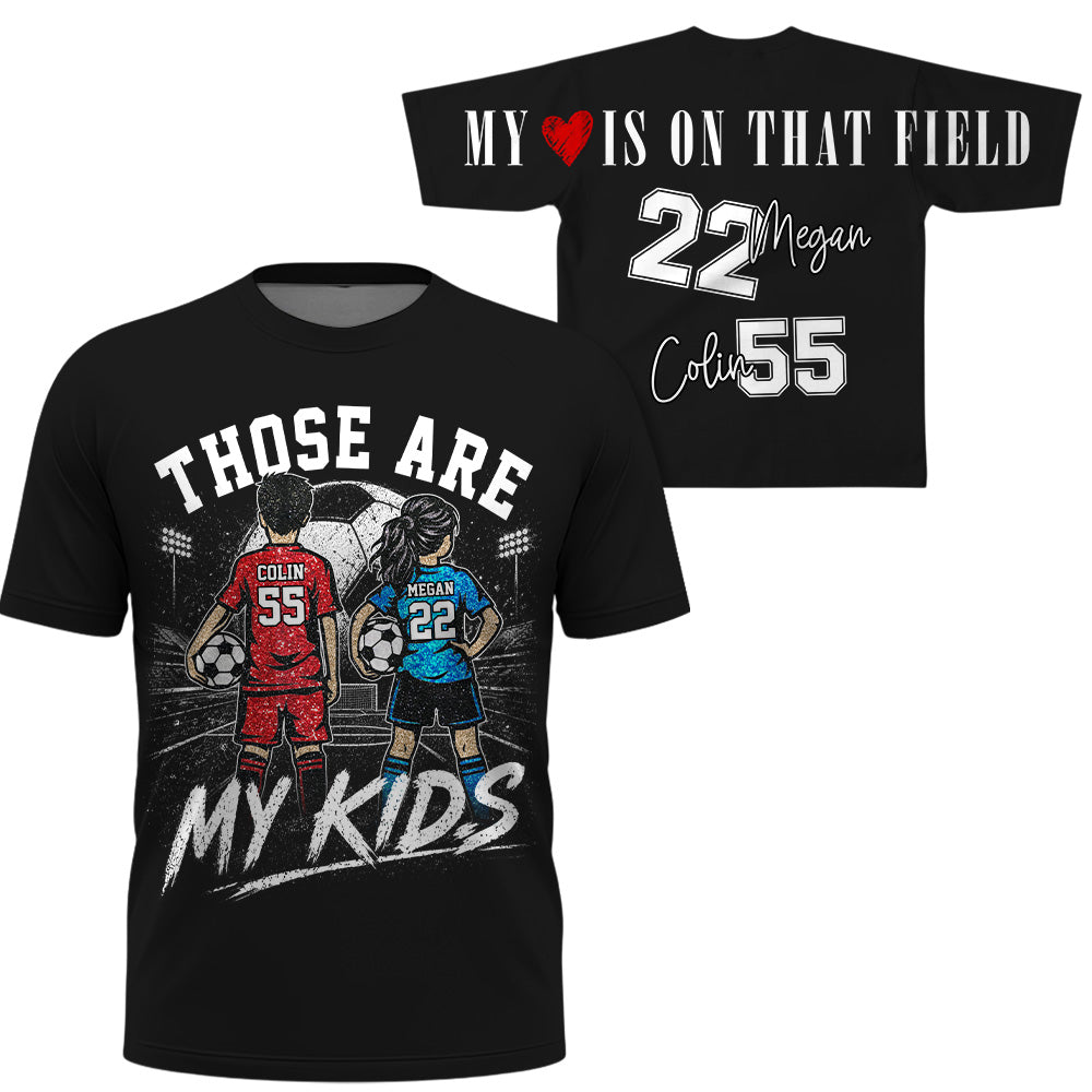 Personalized Those Are My Kids Soccer Mom Shirt, Custom Sports Mom Gameday Shirt T1807 VH01