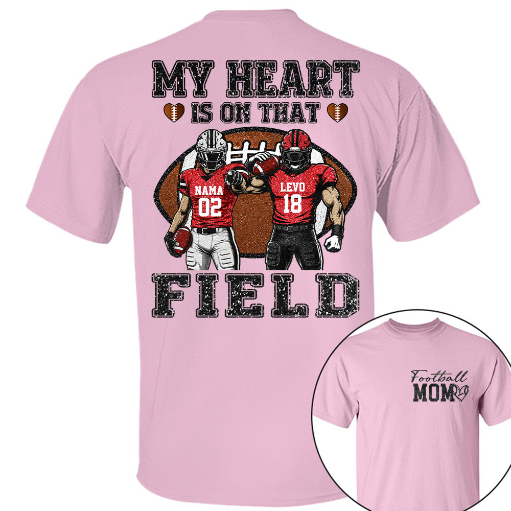 My Heart Is On That Field ,Custom Name & Player Number Tee, Football Mom Game Day Gift Na02 T24
