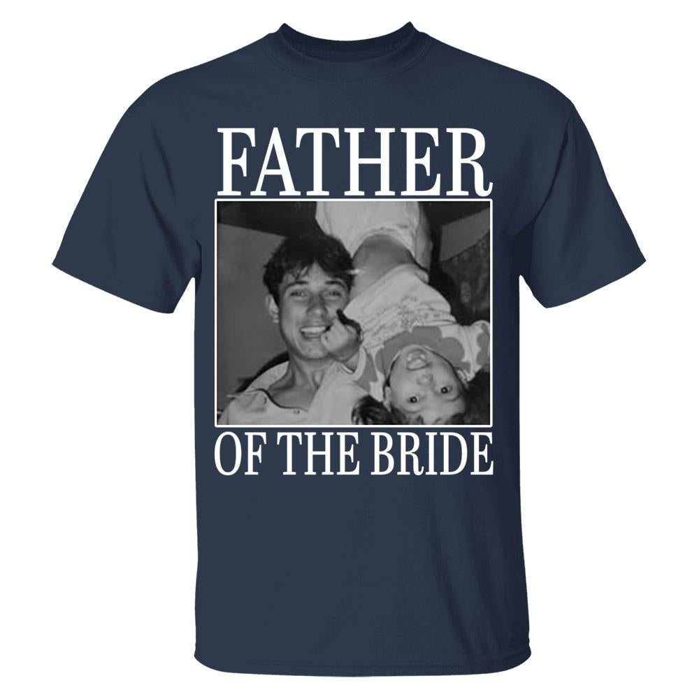 Custom Upload Photo Mother Of The Bride Shirt,Father Of The Bride Shirt, Custom Vintage Photo Shirt, Wedding Gift For Dad, Father of Bride Tee Nh00