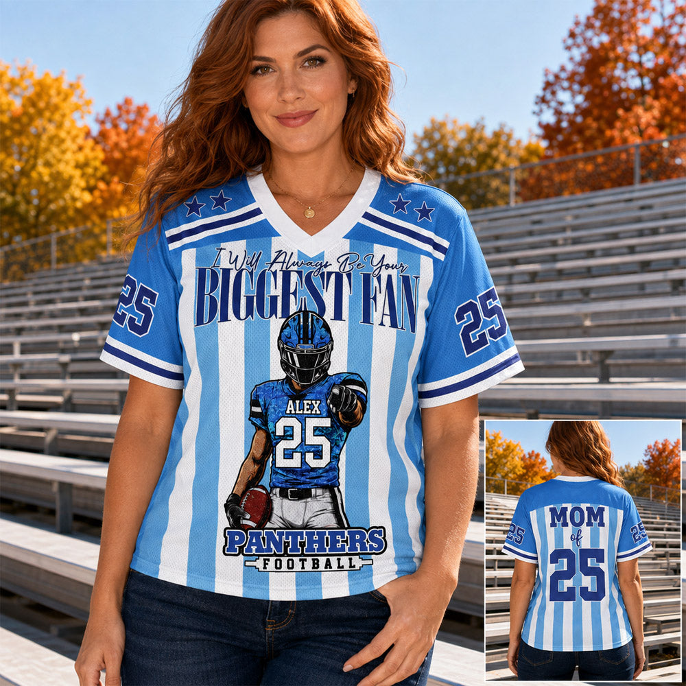 I Will Always Be Your Biggest Fan, Personalized Game Day Football Jersey, Gift For Football Mom Grandma Football Lovers MI209 Nh00