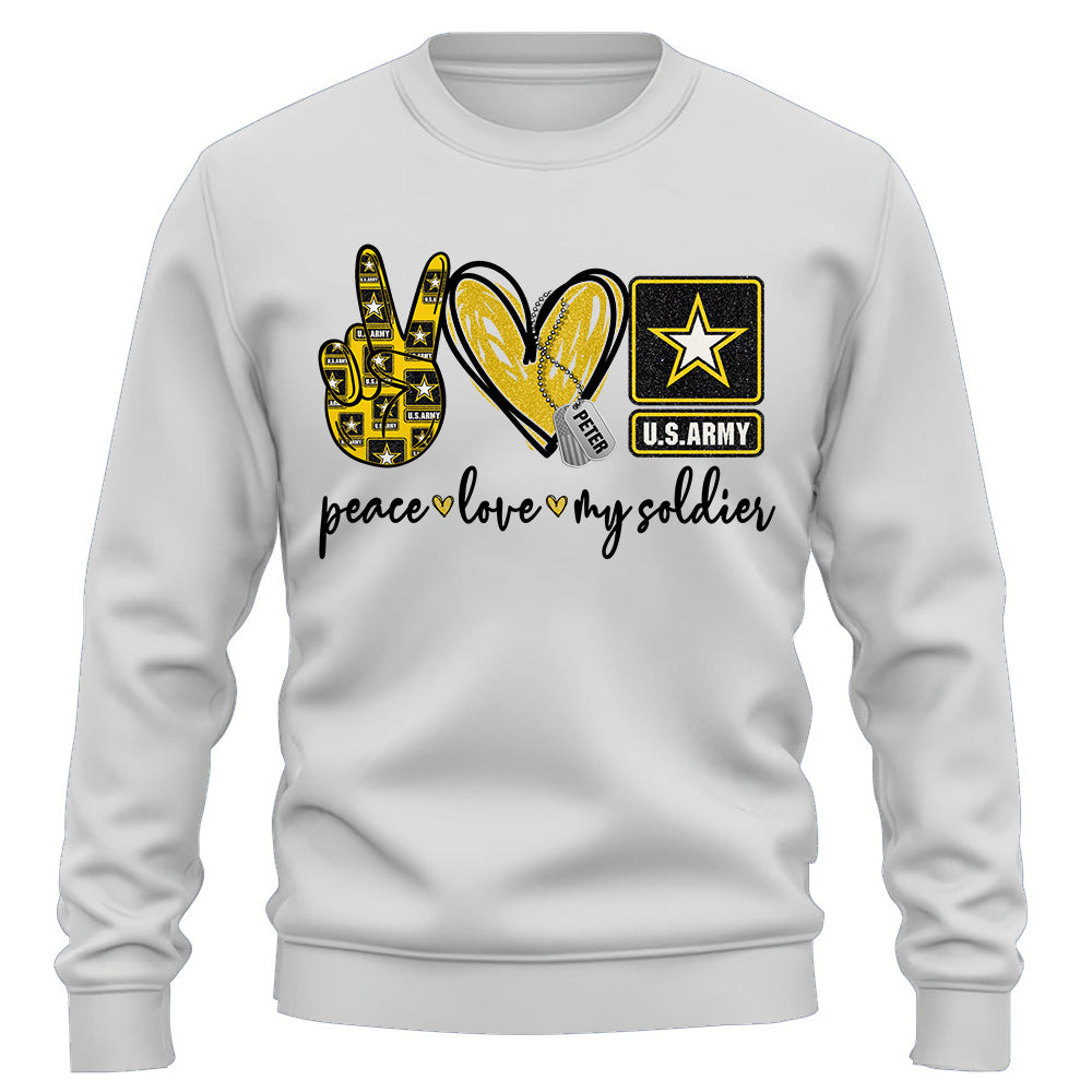 Custom Shirt Peace Love My Soldier Military Gift For Family K1702 Trhn