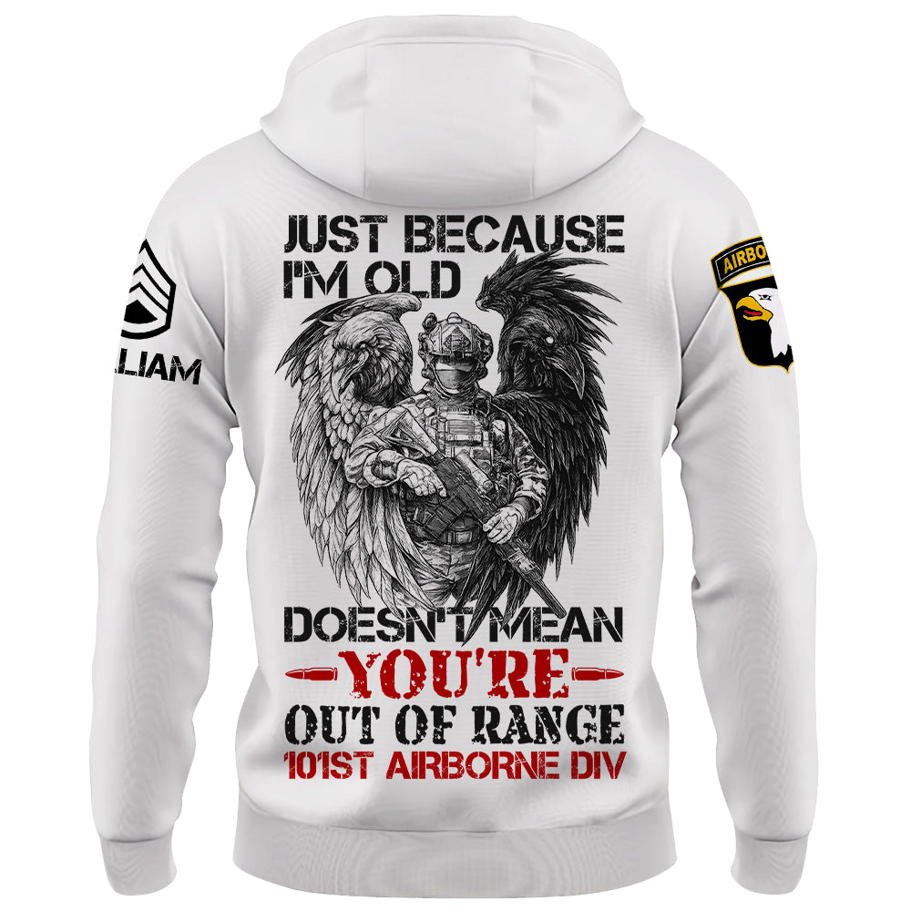 Custom Shirt Just Because I'm Old Doesn't Mean You're Out Of Range Gift For Veterans K1702 Trhn