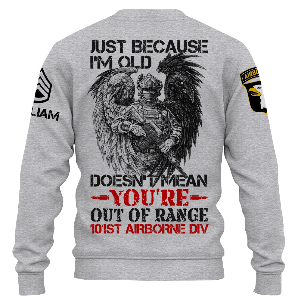 Custom Shirt Just Because I'm Old Doesn't Mean You're Out Of Range Gift For Veterans K1702 Trhn