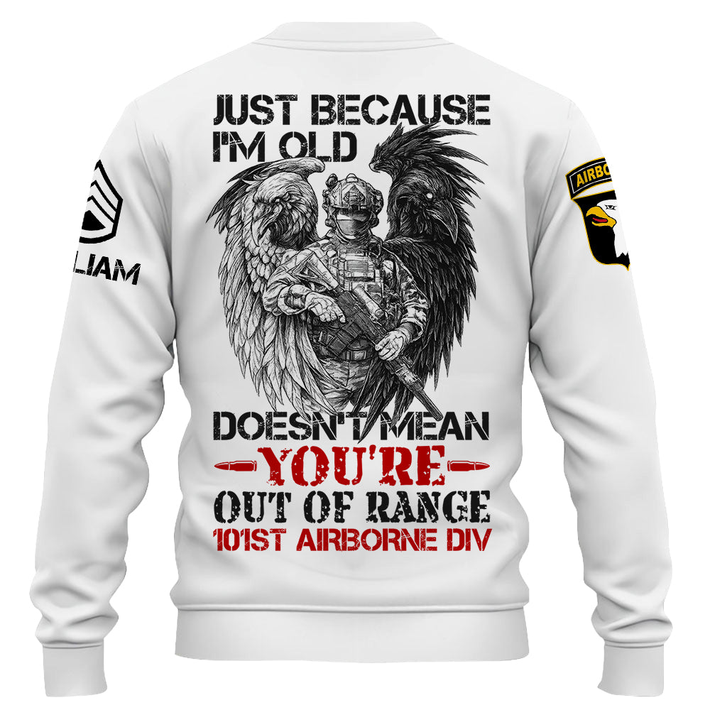 Custom Shirt Just Because I'm Old Doesn't Mean You're Out Of Range Gift For Veterans K1702 Trhn