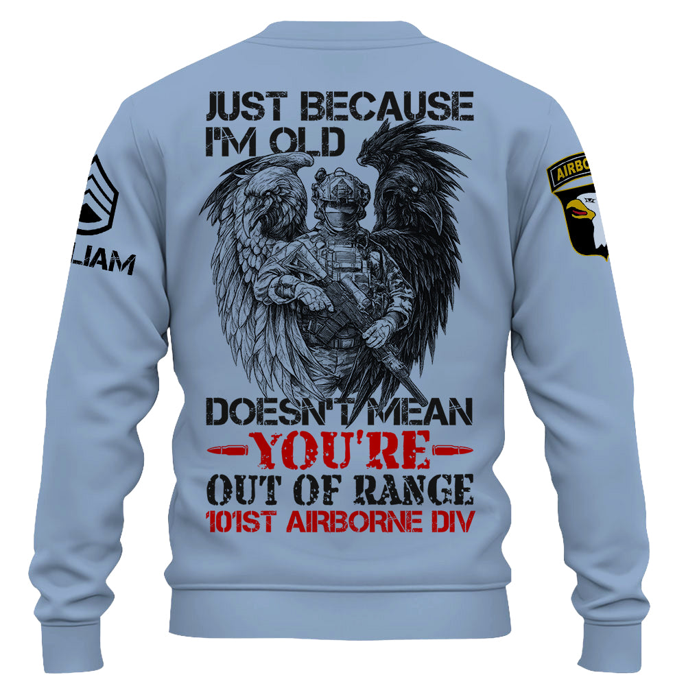 Custom Shirt Just Because I'm Old Doesn't Mean You're Out Of Range Gift For Veterans K1702 Trhn