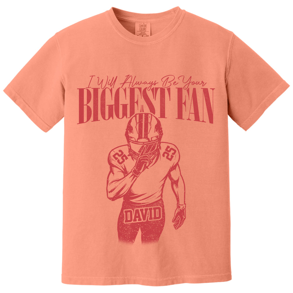 Custom I'll Always Be Your Biggest Fan Football Mom Shirt L0411 VH01