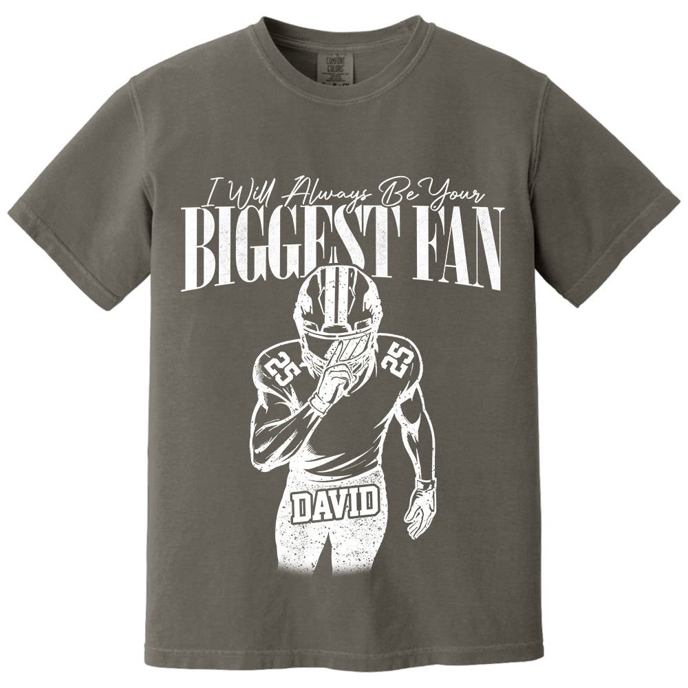 Custom I'll Always Be Your Biggest Fan Football Mom Shirt L0411 VH01