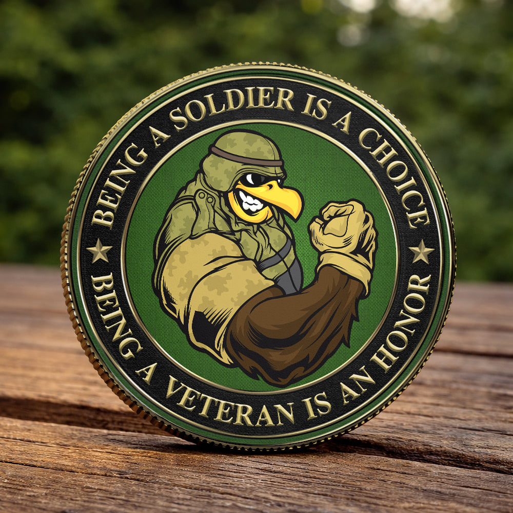 Custom Military Challenge Coin Being A Soldier Choice Being A Veteran Is An Honor Gift For Veterans K1702 Trhn