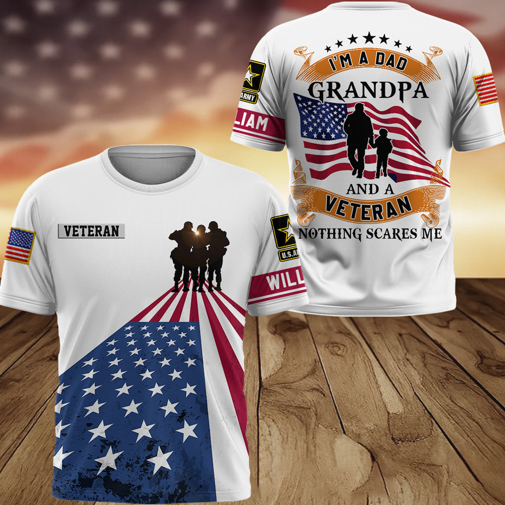 Personalized All Over Print Shirt I Am Dad Grandpa And A Veteran Nothing Scares me Gift For Grandpa Veterans K1702 Trhn