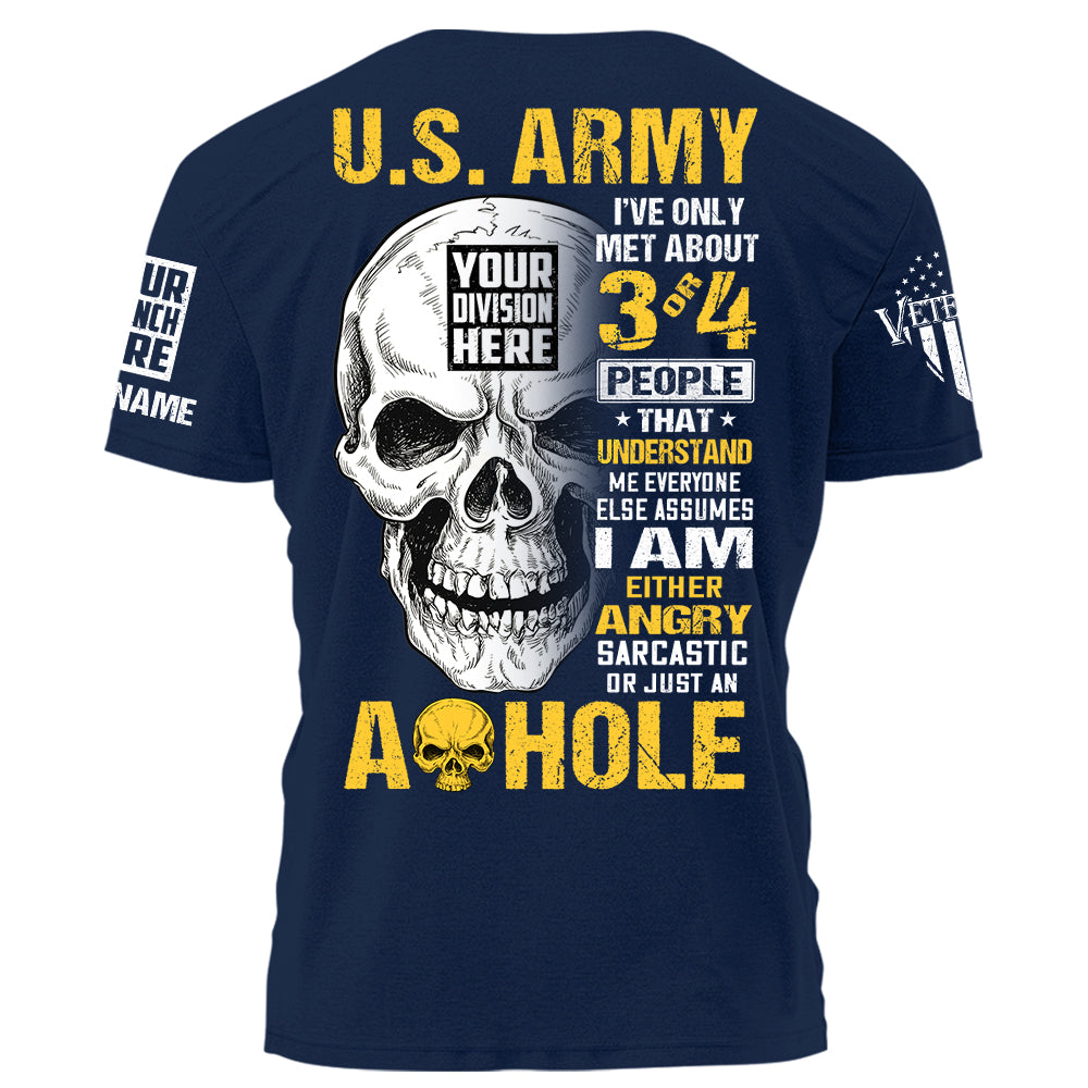 Veteran I've Only Met About 3 Or 4 People That Understand Me Everyone Else Assumes Personalized Shirt For Veteran K1702
