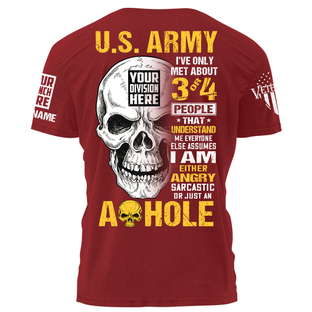 Veteran I've Only Met About 3 Or 4 People That Understand Me Everyone Else Assumes Personalized Shirt For Veteran K1702