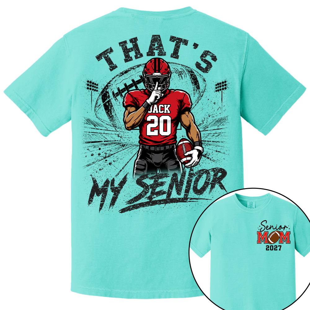 Personalized That's My Senior Football Mom Shirt, Custom Sports Mom Gameday Shirt T1807 Hv01