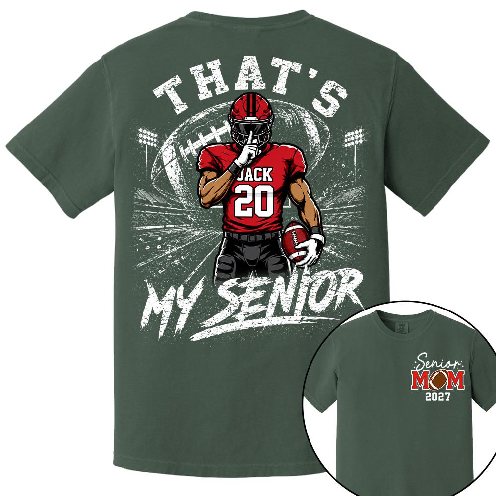 Personalized That's My Senior Football Mom Shirt, Custom Sports Mom Gameday Shirt T1807 Hv01