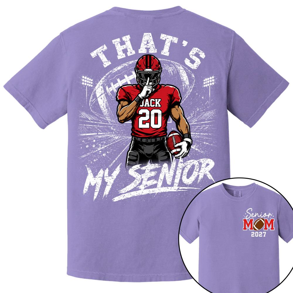 Personalized That's My Senior Football Mom Shirt, Custom Sports Mom Gameday Shirt T1807 Hv01
