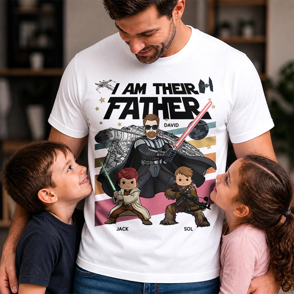 I Am Their Father Personalized Shirt Gift For Dad- Father's Day 2026 T1807 Hv01