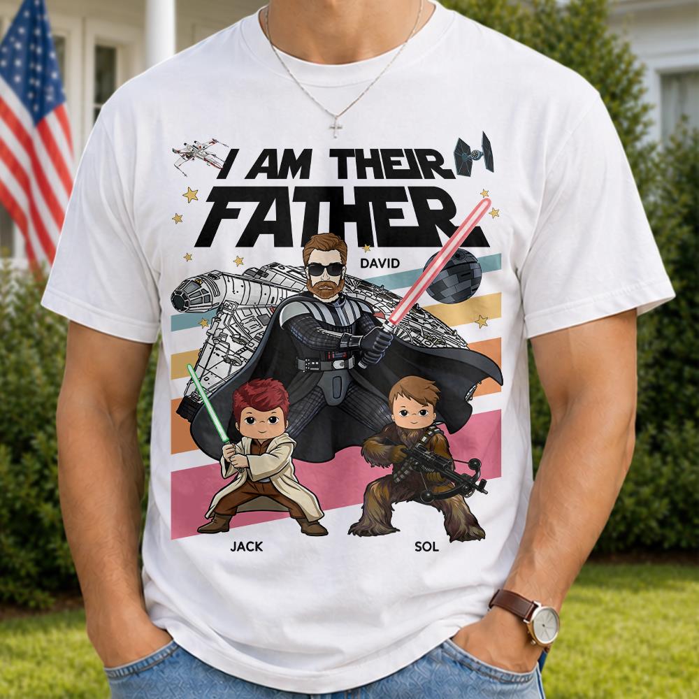 I Am Their Father Personalized Shirt Gift For Dad- Father's Day 2026 T1807 Hv01
