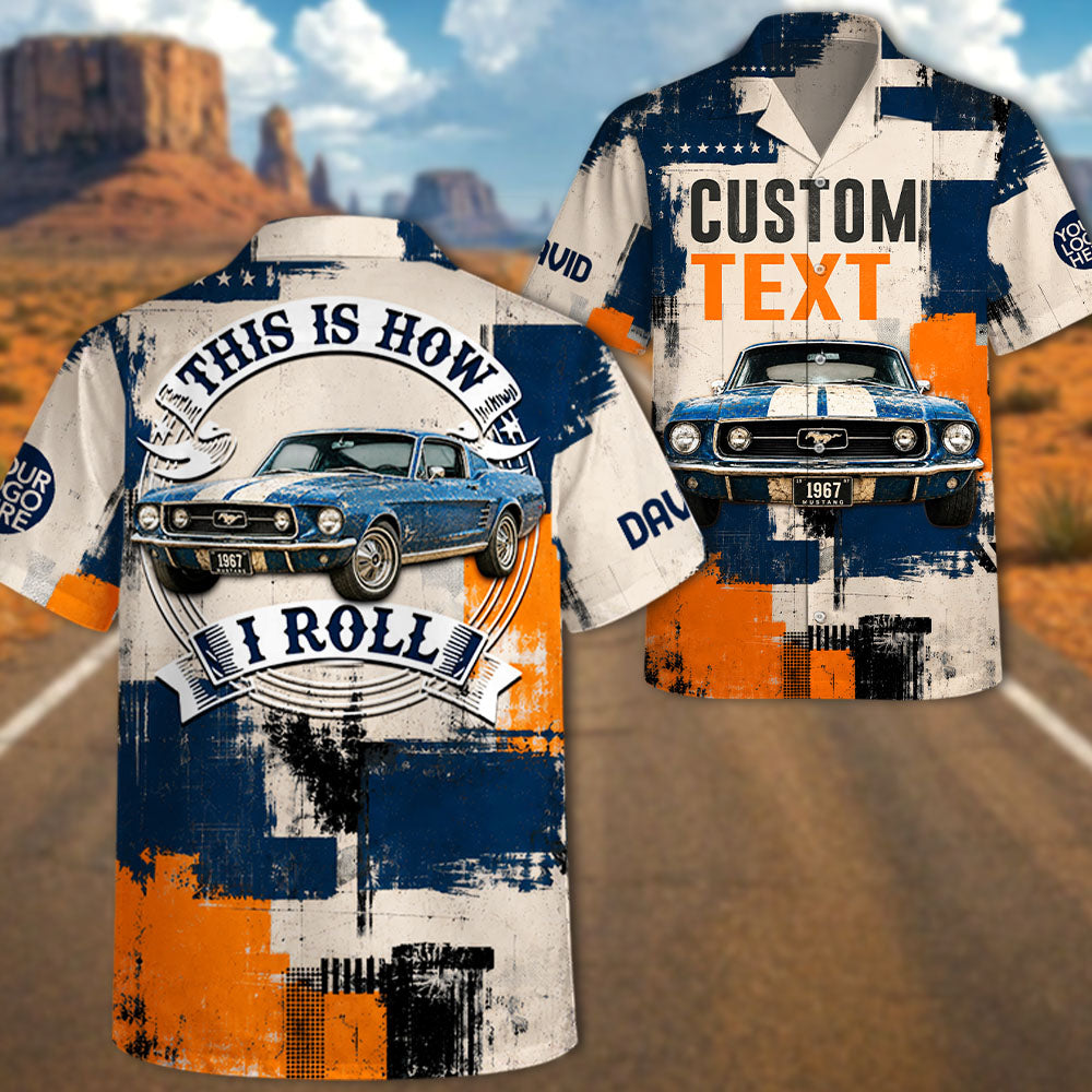 This Is How I Roll - Custom Photo Classic Car Retro Hawaiian Shirt A2110 Pt99