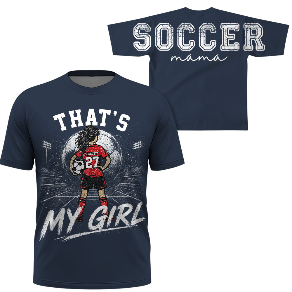 Personalized Soccer Mama Sweatshirt, That’s My Girl Custom Soccer Mom Crewneck, Player Name Number Game Day Gift Na02 VH01
