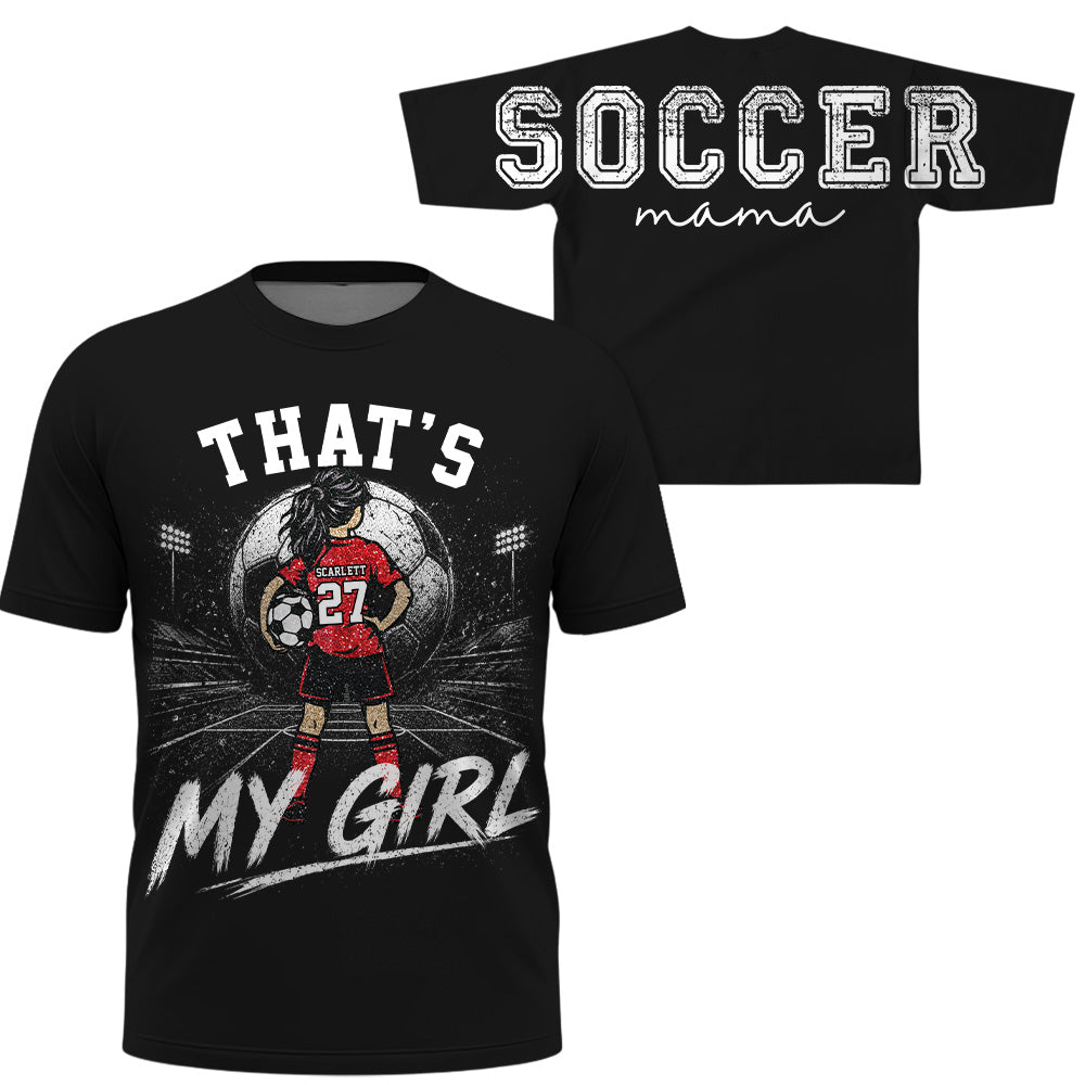 Personalized Soccer Mama Sweatshirt, That’s My Girl Custom Soccer Mom Crewneck, Player Name Number Game Day Gift Na02 VH01