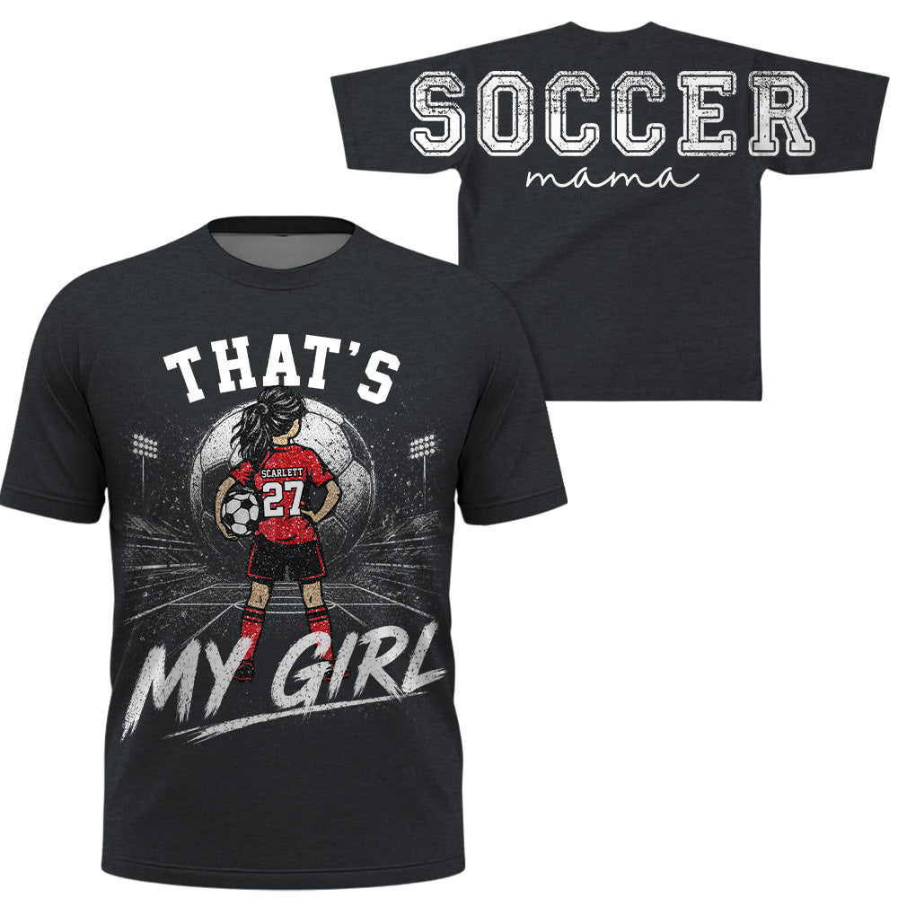 Personalized Soccer Mama Sweatshirt, That’s My Girl Custom Soccer Mom Crewneck, Player Name Number Game Day Gift Na02 VH01