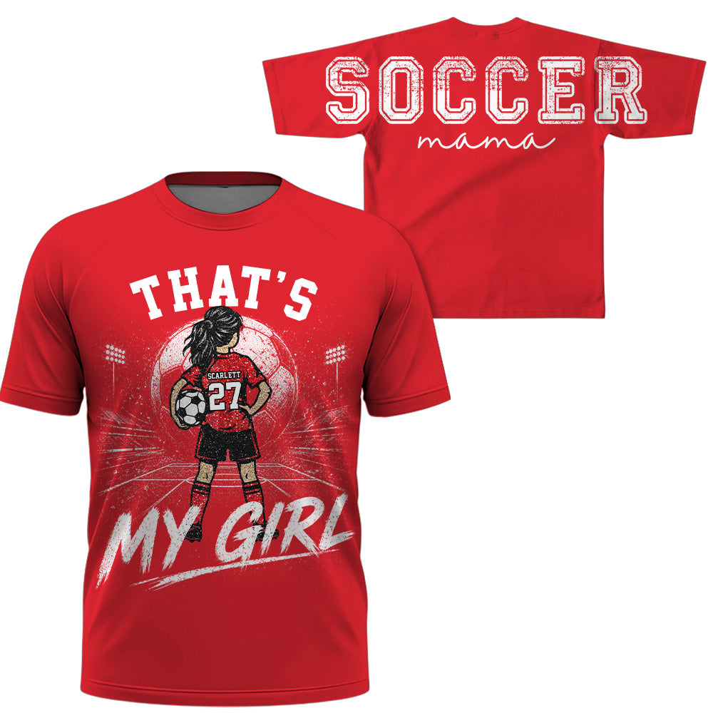 Personalized Soccer Mama Sweatshirt, That’s My Girl Custom Soccer Mom Crewneck, Player Name Number Game Day Gift Na02 VH01