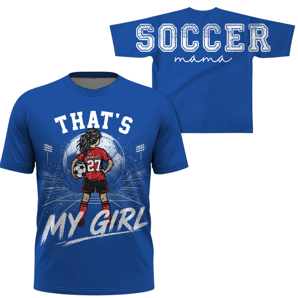Personalized Soccer Mama Sweatshirt, That’s My Girl Custom Soccer Mom Crewneck, Player Name Number Game Day Gift Na02 VH01