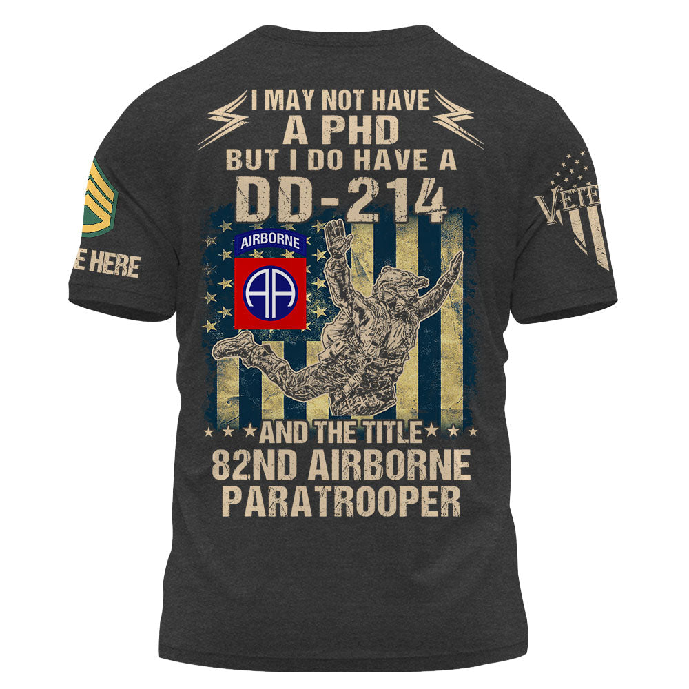 Personalized Shirt I May Not Have A Phd But I Do Have A DD 214 Custom Division For Veterans K1702
