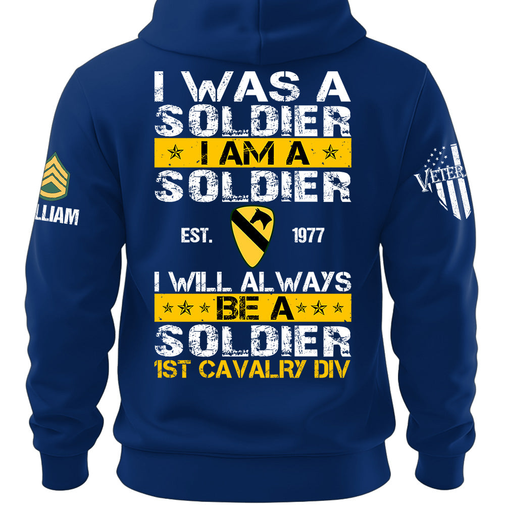 Custom Veteran Military Shirt I Was A Soldier I Am A Soldier I Will Always Be A Soldier Gift For Veterans K1702 MT2