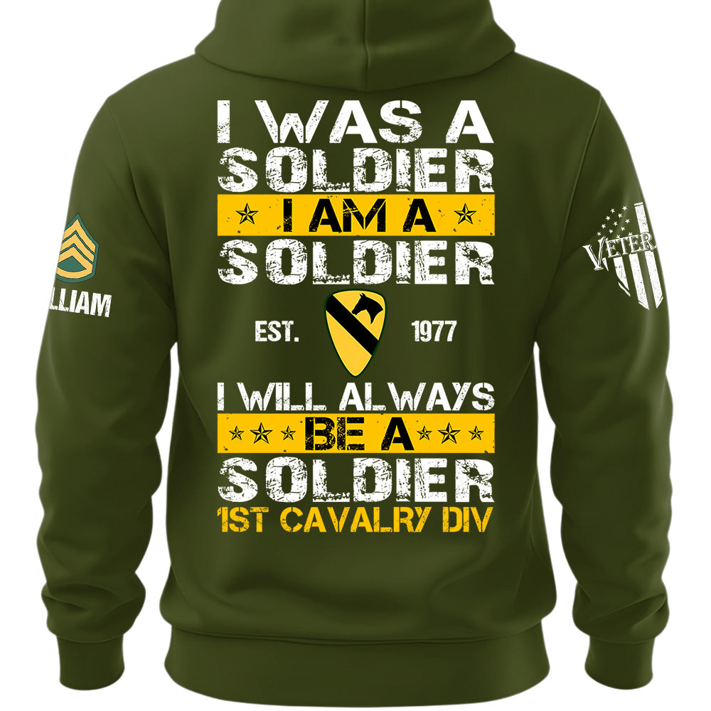 Custom Veteran Military Shirt I Was A Soldier I Am A Soldier I Will Always Be A Soldier Gift For Veterans K1702 MT2