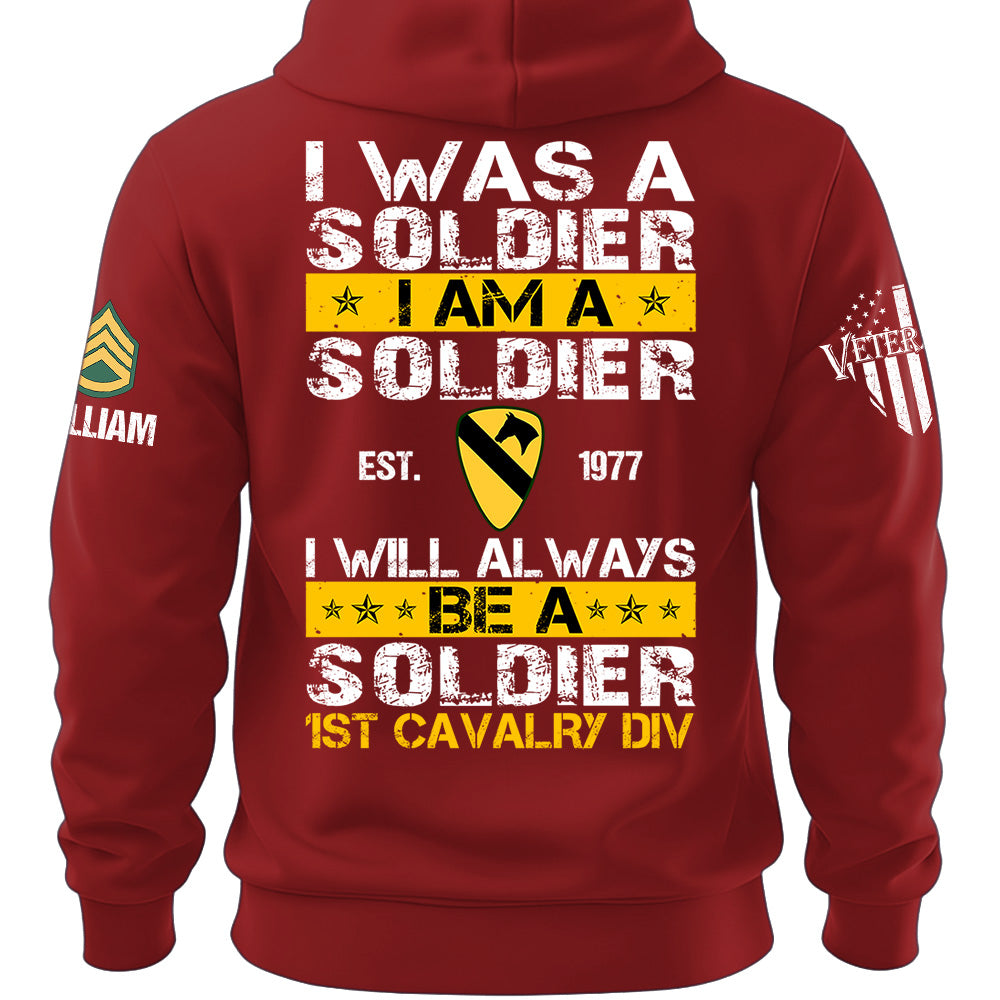 Custom Veteran Military Shirt I Was A Soldier I Am A Soldier I Will Always Be A Soldier Gift For Veterans K1702 MT2