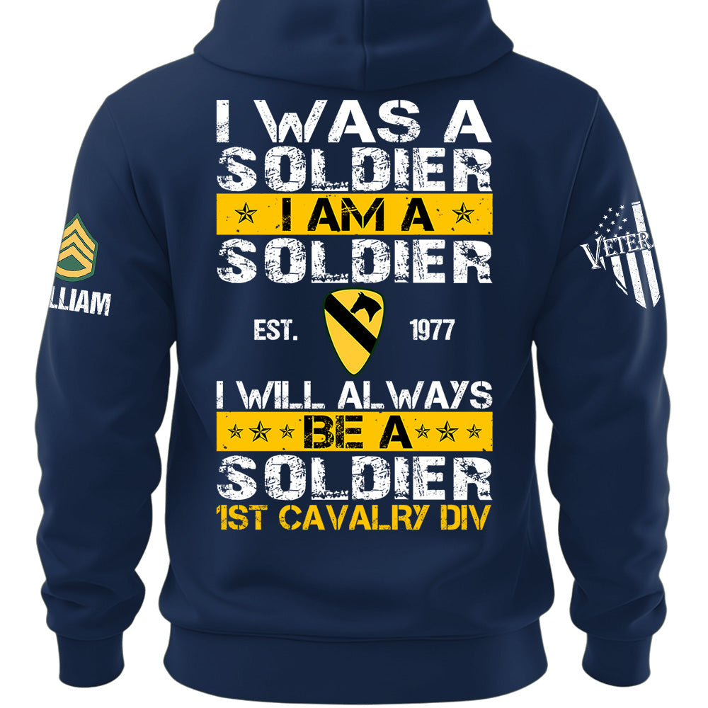 Custom Veteran Military Shirt I Was A Soldier I Am A Soldier I Will Always Be A Soldier Gift For Veterans K1702 MT2
