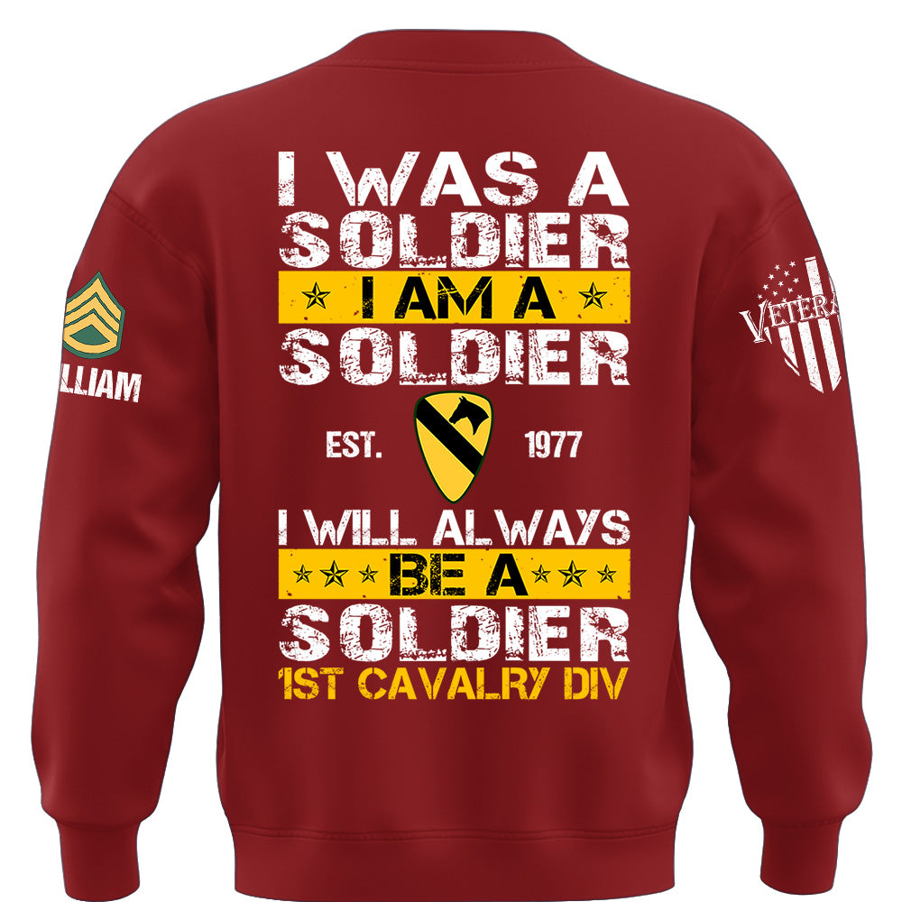 Custom Veteran Military Shirt I Was A Soldier I Am A Soldier I Will Always Be A Soldier Gift For Veterans K1702 MT2
