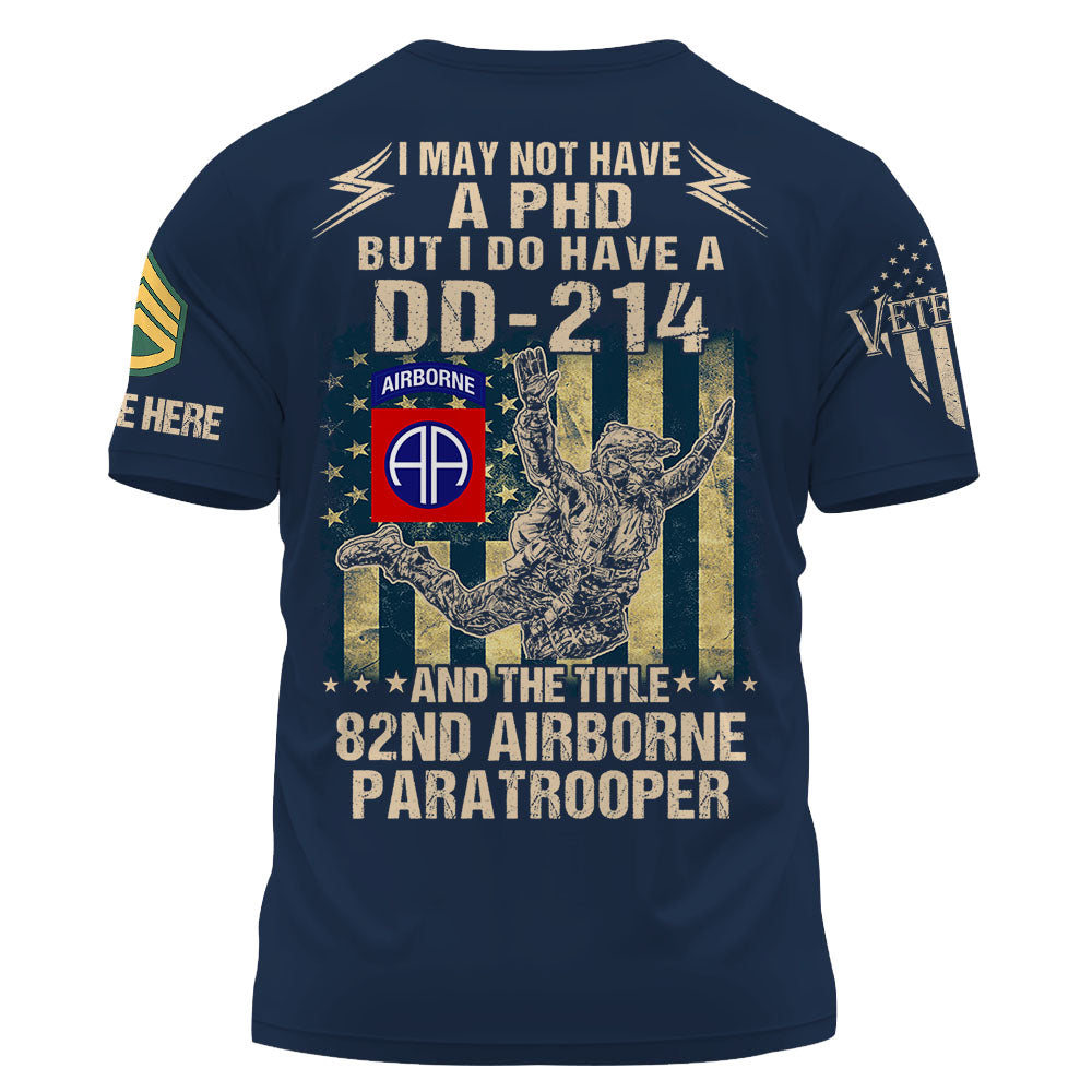 Personalized Shirt I May Not Have A Phd But I Do Have A DD 214 Custom Division For Veterans K1702