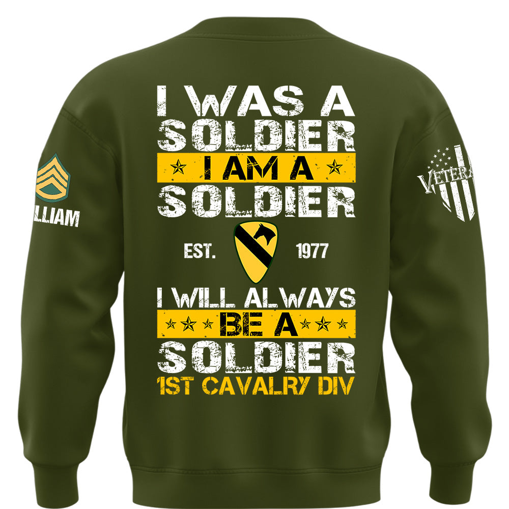 Custom Veteran Military Shirt I Was A Soldier I Am A Soldier I Will Always Be A Soldier Gift For Veterans K1702 MT2