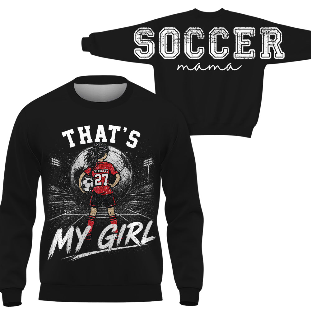 Personalized Soccer Mama Sweatshirt, That’s My Girl Custom Soccer Mom Crewneck, Player Name Number Game Day Gift Na02 VH01