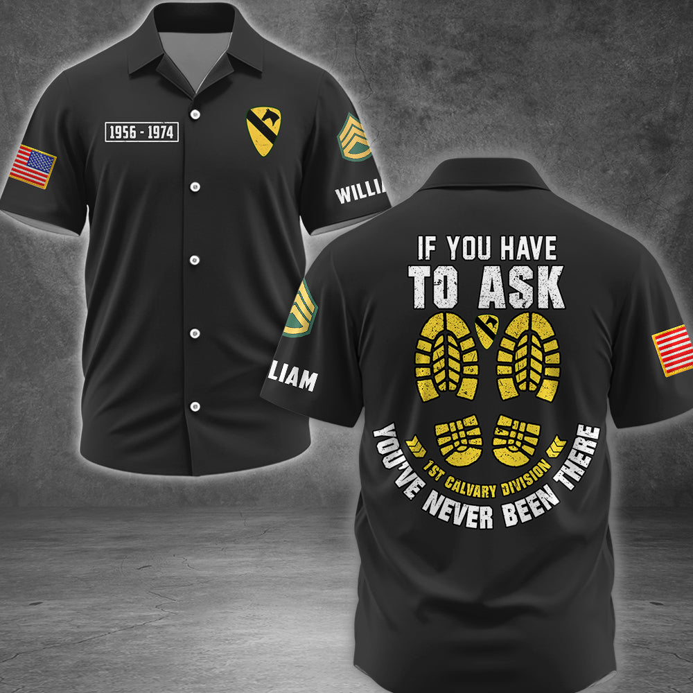 Custom Veteran All Over Print Shirt If You Have To Ask You're Never Been There Available All Military Branches Gift For Veterans K1702 MT2