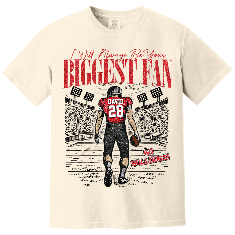 I'll Always Be Your Biggest Fan Personalized Football Shirt NA04 T24