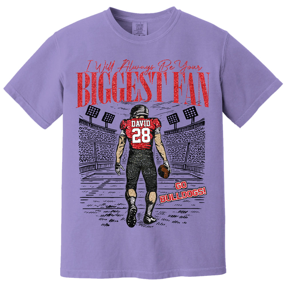 I'll Always Be Your Biggest Fan Personalized Football Shirt NA04 T24