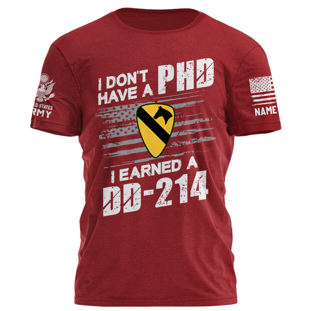 I Don't Have A Phd I Earned A DD 214 Personalized Shirt For Veteran K1702